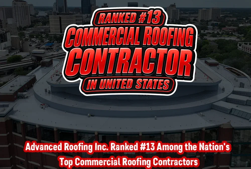 Advanced Roofing Inc. Ranked #13 Among the Nation’s Top Commercial Roofing Contractors